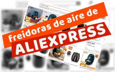 Opiniones sobre las freidoras de aire (sin aceite) de Aliexpress. ¿Merecen la pena?